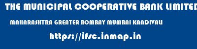 THE MUNICIPAL COOPERATIVE BANK LIMITED  MAHARASHTRA GREATER BOMBAY MUMBAI KANDIVALI  ifsc code